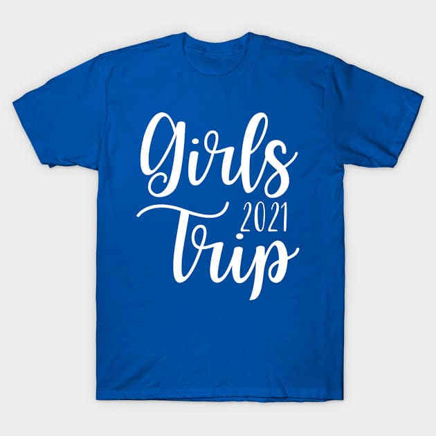 Girls Trip 2021 T-Shirt by Arts-lf